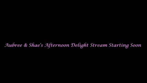 Aubree  Shae online show from July 11, 8:55 pm